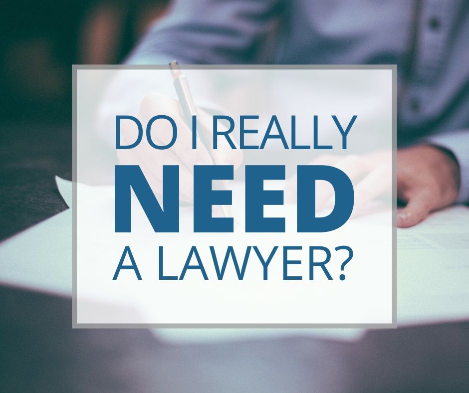 Do you need a lawyer?